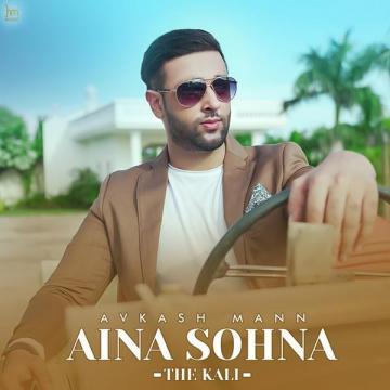 download Aina-Sohna-The-Kali Avkash Mann mp3